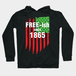 Free-ish since 1865, Juneteenth Independence Day, Black History Hoodie